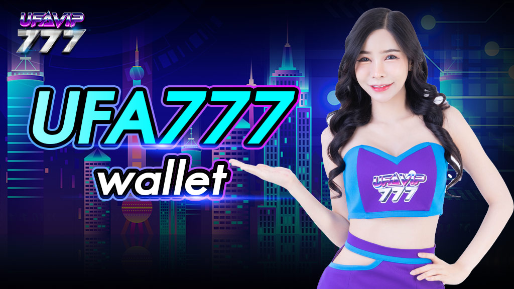 ufa777 wallet